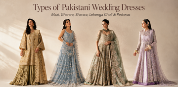 Types of Pakistani Wedding Dresses: Maxi, Gharara, Sharara, Lehenga Choli & Peshwas
